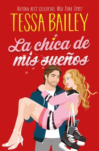 LA CHICA DE MIS SUEÑOS | 9788410391147 | BAILEY, TESSA | Llibres Parcir | Llibreria Parcir | Llibreria online de Manresa | Comprar llibres en català i castellà online