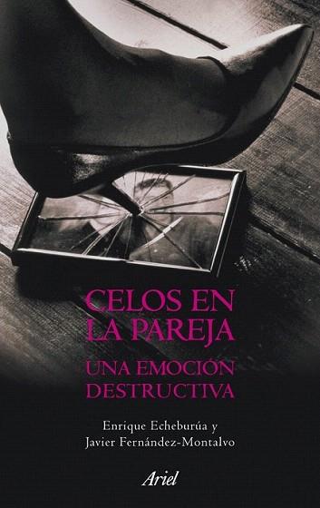 CELOS EN LA PAREJA UNA EMOCION DESTRUCTIVA | 9788434469396 | ENRIQUE ECHEBURUA JAVIER FERNANDEZ MONTALVO | Llibres Parcir | Librería Parcir | Librería online de Manresa | Comprar libros en catalán y castellano online