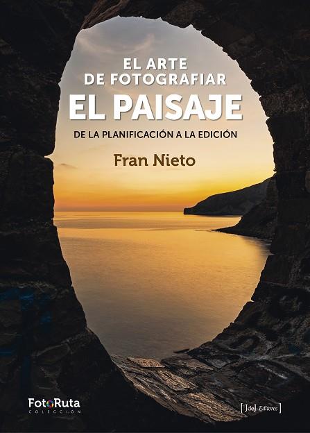 EL ARTE DE FOTOGRAFIAR EL PAISAJE | 9788412361674 | RODRÍGUEZ NIETO, JOSÉ FRANCISCO | Llibres Parcir | Librería Parcir | Librería online de Manresa | Comprar libros en catalán y castellano online