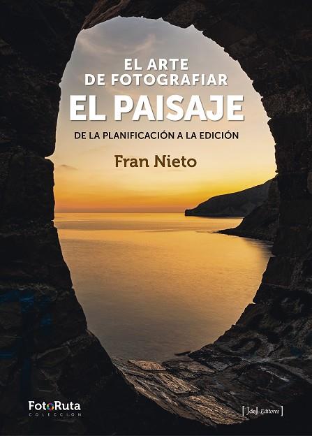 EL ARTE DE FOTOGRAFIAR EL PAISAJE | 9788412361674 | RODRÍGUEZ NIETO, JOSÉ FRANCISCO | Llibres Parcir | Llibreria Parcir | Llibreria online de Manresa | Comprar llibres en català i castellà online