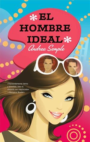 EL HOMBRE IDEAL | 9788498005295 | SEMPLE ANDREA | Llibres Parcir | Librería Parcir | Librería online de Manresa | Comprar libros en catalán y castellano online