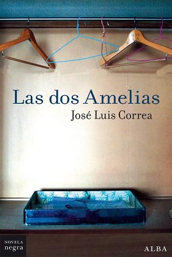LAS DOS AMELIAS | 9788490656587 | CORREA, JOSÉ LUIS | Llibres Parcir | Librería Parcir | Librería online de Manresa | Comprar libros en catalán y castellano online