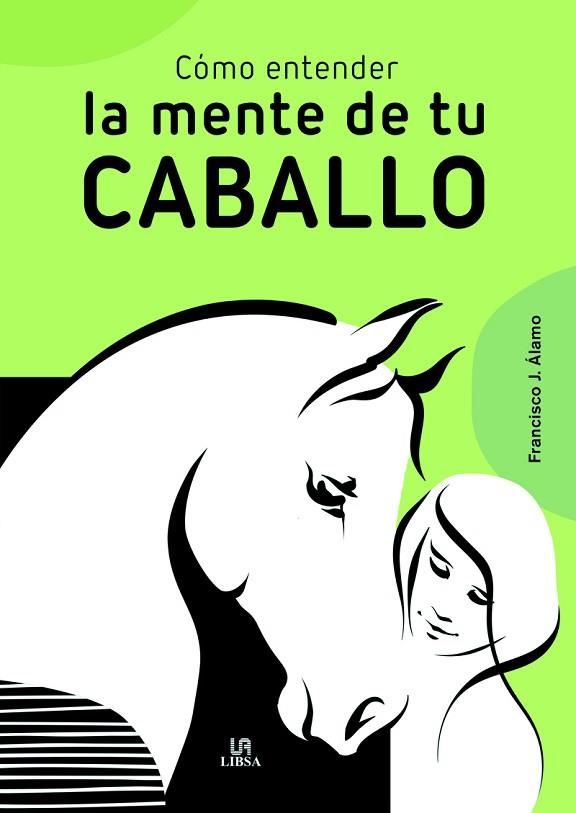 CÓMO ENTENDER LA MENTE DE TU CABALLO | 9788466242547 | ALAMO, FRANCISCO J. | Llibres Parcir | Llibreria Parcir | Llibreria online de Manresa | Comprar llibres en català i castellà online