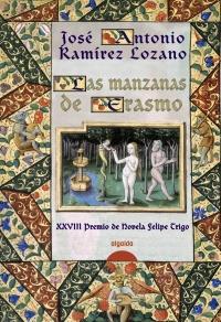 LAS MANZANAS DE ERASMO XXVIII PREMIO NOVELA FELIPE TRIGO | 9788498772975 | JOSE ANTONIO RAMIREZ LOZANO | Llibres Parcir | Librería Parcir | Librería online de Manresa | Comprar libros en catalán y castellano online