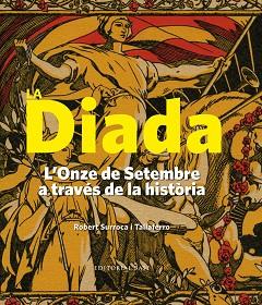 LA DIADA. L'ONZE DE SETEMBRE A TRAVÉS DE LA HISTÒRIA (BUTXACA) | 9788416587605 | SURROCA I TALLAFERRO, ROBERT | Llibres Parcir | Librería Parcir | Librería online de Manresa | Comprar libros en catalán y castellano online