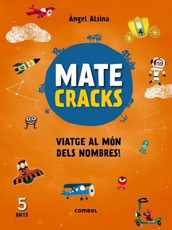 MATECRACKS VIATGE AL MÓN DELS NOMBRES! 5 ANYS | 9788491010913 | ALSINA, ÀNGEL | Llibres Parcir | Librería Parcir | Librería online de Manresa | Comprar libros en catalán y castellano online
