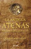 La Antigua Atenas por cinco dracmas al día | 9788446035183 | Matyszak, Philip | Llibres Parcir | Librería Parcir | Librería online de Manresa | Comprar libros en catalán y castellano online
