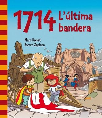 1714. L'ÚLTIMA BANDERA | 9788448839468 | ZAPLANA RUIZ,RICARD/DONAT BALCELLS,MARC | Llibres Parcir | Librería Parcir | Librería online de Manresa | Comprar libros en catalán y castellano online