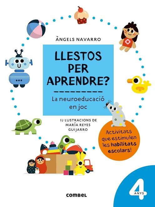 LLESTOS PER APRENDRE? LA NEUROEDUCACIÓ EN JOC 4 ANYS | 9788491017950 | NAVARRO SIMON, ÀNGELS | Llibres Parcir | Llibreria Parcir | Llibreria online de Manresa | Comprar llibres en català i castellà online