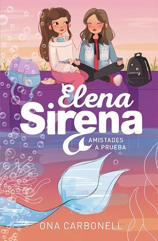 AMISTADES A PRUEBA (SERIE ELENA SIRENA 2) | 9788420452111 | CARBONELL, ONA | Llibres Parcir | Librería Parcir | Librería online de Manresa | Comprar libros en catalán y castellano online