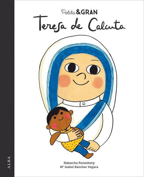 PETITA & GRAN TERESA DE CALCUTA | 9788490654668 | SÁNCHEZ VEGARA, Mª ISABEL | Llibres Parcir | Librería Parcir | Librería online de Manresa | Comprar libros en catalán y castellano online