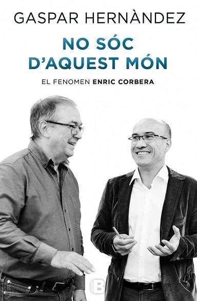 NO SÓC D'AQUEST MÓN (EL FENOMEN ENRIC CORBERA) | 9788466656986 | HERNÁNDEZ, GASPAR | Llibres Parcir | Librería Parcir | Librería online de Manresa | Comprar libros en catalán y castellano online