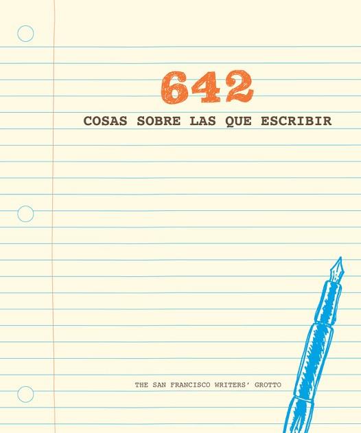 642 COSAS SOBRE LAS QUE ESCRIBIR | 9788401019111 | THE SAN FRANCISCO WRITERS' GROTTO | Llibres Parcir | Librería Parcir | Librería online de Manresa | Comprar libros en catalán y castellano online