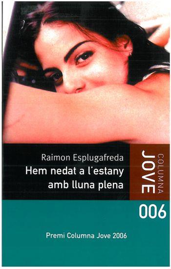 HEM NEDAT A L' ESTANY AMB LLUNA PLENA columna jove | 9788499320052 | RAIMON ESPLUGAFREDA | Llibres Parcir | Librería Parcir | Librería online de Manresa | Comprar libros en catalán y castellano online