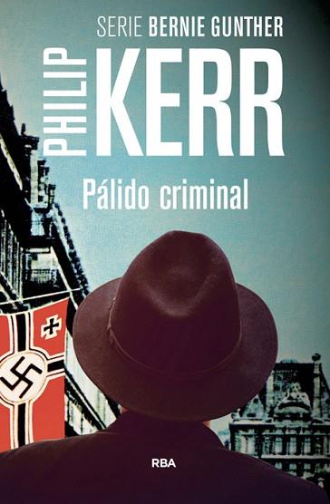 PALIDO CRIMINAL | 9788490564875 | KERR,PHILIP | Llibres Parcir | Librería Parcir | Librería online de Manresa | Comprar libros en catalán y castellano online