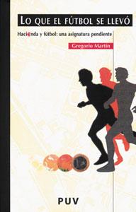 LO QUE EL FUTBOL SE LLEVO | 9788437058696 | MARTIN | Llibres Parcir | Librería Parcir | Librería online de Manresa | Comprar libros en catalán y castellano online