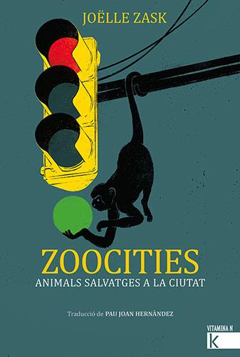 ZOOCITIES. ANIMALS SALVATGES A LA CIUTAT | 9788418558405 | ZASK, JOËLLE | Llibres Parcir | Librería Parcir | Librería online de Manresa | Comprar libros en catalán y castellano online