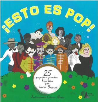 ¡ESTO ES POP! | 9788494680335 | BECERRA, JAVIER/ALONSO, CATUSCA (ILUSTR.) | Llibres Parcir | Librería Parcir | Librería online de Manresa | Comprar libros en catalán y castellano online