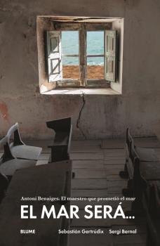 EL MAR SERÁ... | 9788419785206 | GERTRÚDIX ROMERO DE ÁVILA, SEBASTIÁN/BERNAL, SERGI | Llibres Parcir | Librería Parcir | Librería online de Manresa | Comprar libros en catalán y castellano online