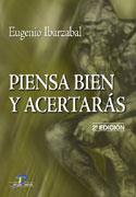 PIENSA BIEN Y ACERTARAS | 9788479786939 | EUGENIO IBARZABAL | Llibres Parcir | Librería Parcir | Librería online de Manresa | Comprar libros en catalán y castellano online