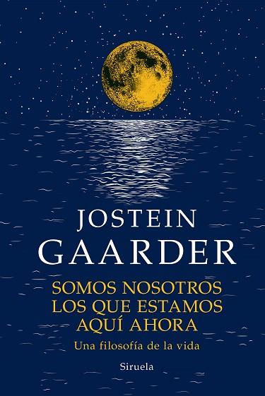 SOMOS NOSOTROS LOS QUE ESTAMOS AQUÍ AHORA | 9788419419088 | GAARDER, JOSTEIN | Llibres Parcir | Librería Parcir | Librería online de Manresa | Comprar libros en catalán y castellano online