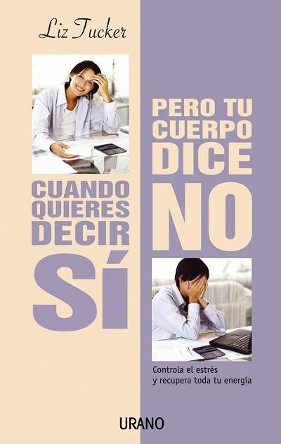 CUANDO QUIERES DECIR SI PERO TU CUERPO DICE NO | 9788479535759 | TUCKER | Llibres Parcir | Librería Parcir | Librería online de Manresa | Comprar libros en catalán y castellano online