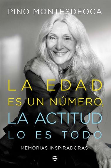 LA EDAD ES UN NÚMERO. LA ACTITUD LO ES TODO | 9788410940321 | MONTESDEOCA, PINO | Llibres Parcir | Librería Parcir | Librería online de Manresa | Comprar libros en catalán y castellano online