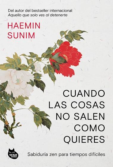 CUANDO LAS COSAS NO SALEN COMO QUIERES | 9788410427556 | SUNIM, HAEMIN | Llibres Parcir | Llibreria Parcir | Llibreria online de Manresa | Comprar llibres en català i castellà online
