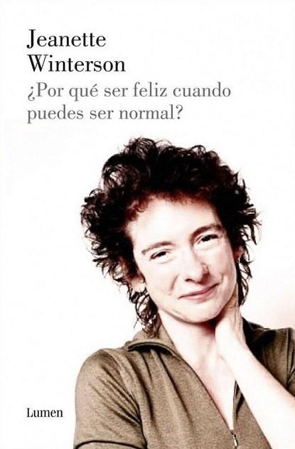 Por qué ser feliz cuando puedes ser normal | 9788426419651 | WINTERSON,JEANETTE | Llibres Parcir | Librería Parcir | Librería online de Manresa | Comprar libros en catalán y castellano online