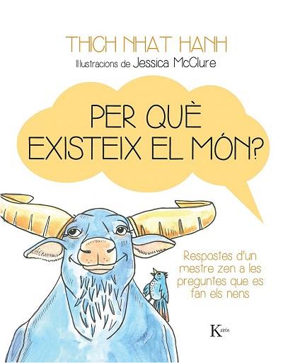 PER QUÈ EXISTEIX EL MÓN? | 9788499884158 | NHAT HANH, THICH | Llibres Parcir | Llibreria Parcir | Llibreria online de Manresa | Comprar llibres en català i castellà online