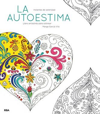 LA AUTOESTIMA | 9788490565520 | GARCÍA VILA, MARGA | Llibres Parcir | Librería Parcir | Librería online de Manresa | Comprar libros en catalán y castellano online