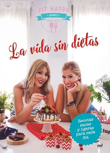 LA VIDA SIN DIETAS | 9788427043282 | FIT HAPPY SISTERS/FIT HAPPY SISTERS | Llibres Parcir | Librería Parcir | Librería online de Manresa | Comprar libros en catalán y castellano online