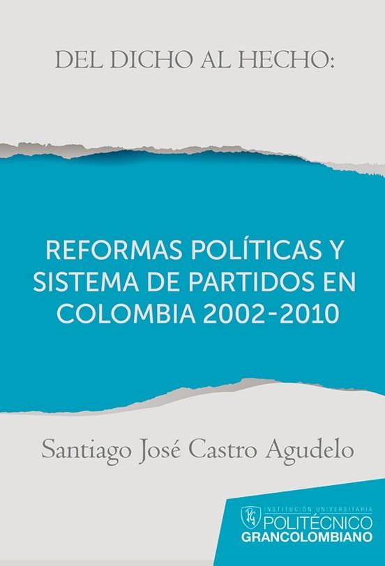 DEL DICHO AL HECHO: REFORMAS POLÍTICAS Y SISTEMAS DE PARTIDOS EN COLOMBIA 2002 - 2010 | PODI62917 | CASTRO  SANTIAGO JOSÉ | Llibres Parcir | Librería Parcir | Librería online de Manresa | Comprar libros en catalán y castellano online