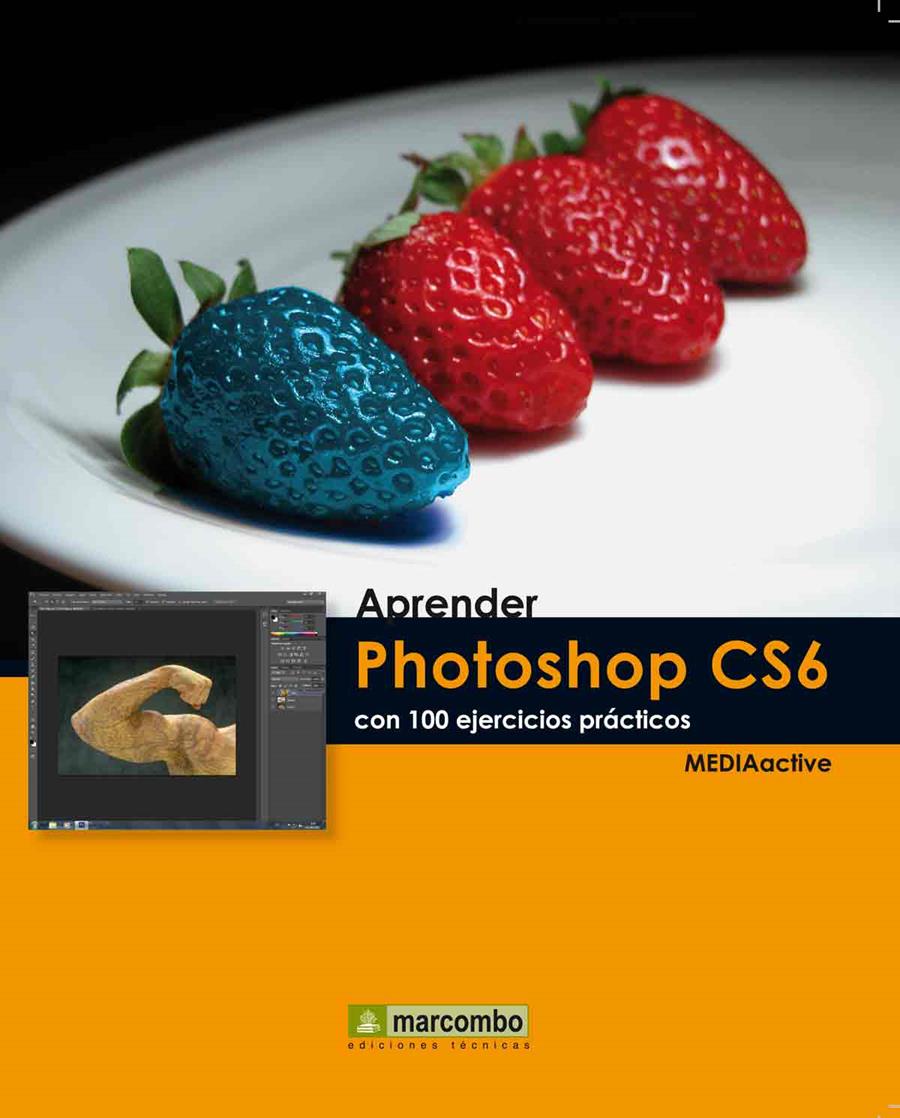 Aprender Photoshop CS6 con 100 ejercicios prácticos | 9788426718082 | MEDIAactive | Llibres Parcir | Librería Parcir | Librería online de Manresa | Comprar libros en catalán y castellano online