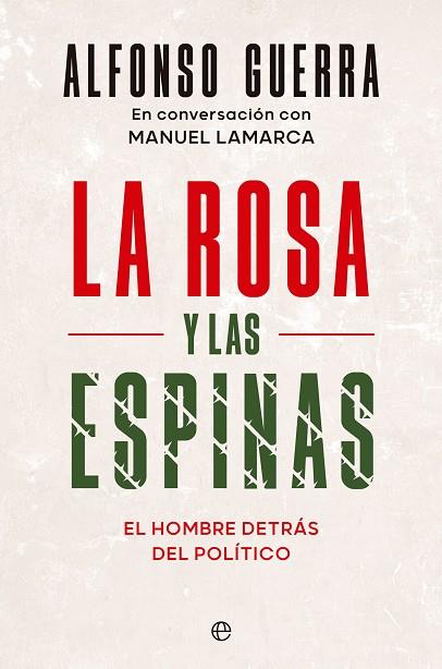 LA ROSA Y LAS ESPINAS | 9788413846378 | GUERRA, ALFONSO | Llibres Parcir | Llibreria Parcir | Llibreria online de Manresa | Comprar llibres en català i castellà online