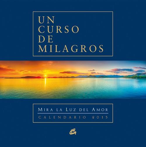 CALENDARIO 2015 UN CURSO DE MILAGROS | 9788484455424 | FOUNDATION FOR INNER PEACE | Llibres Parcir | Librería Parcir | Librería online de Manresa | Comprar libros en catalán y castellano online