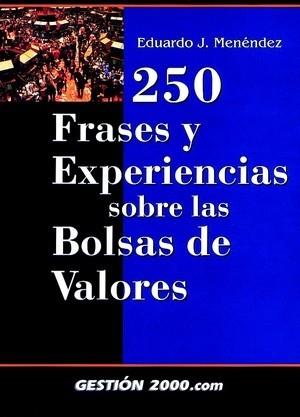 250 FRASES Y EXPERIENCIAS SOBRE LAS BOLSAS DE VALORES | 9788480886956 | EDUARDO J MENENDEZ | Llibres Parcir | Librería Parcir | Librería online de Manresa | Comprar libros en catalán y castellano online