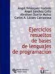 EJERCICIOS RESUELTOS DE BASES DE LENGUAJES DE PROGRAMACION | 9788480047241 | VELAZQUEZ ANGEL | Llibres Parcir | Librería Parcir | Librería online de Manresa | Comprar libros en catalán y castellano online