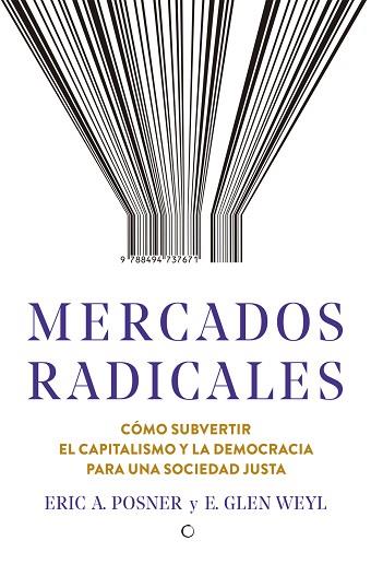 MERCADOS RADICALES | 9788494737671 | POSNER, ERIC A./WEYL, E. GLEN | Llibres Parcir | Librería Parcir | Librería online de Manresa | Comprar libros en catalán y castellano online