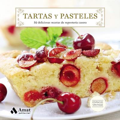 TARTAS Y PASTELES | 9788497359160 | AMAT EDITORIAL | Llibres Parcir | Librería Parcir | Librería online de Manresa | Comprar libros en catalán y castellano online