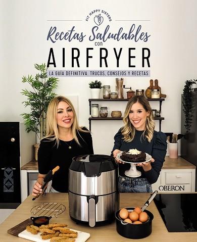 RECETAS SALUDABLES CON AIRFRYER | 9788441546820 | FIT HAPPY SISTERS, ANI Y SARA | Llibres Parcir | Librería Parcir | Librería online de Manresa | Comprar libros en catalán y castellano online