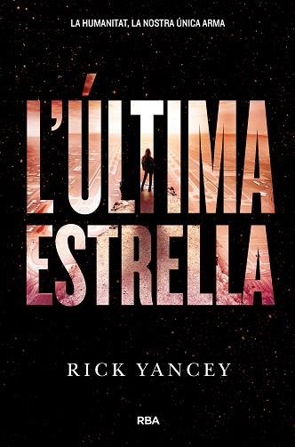L'ULTIMA ESTRELLA | 9788427209978 | YANCEY , RICK | Llibres Parcir | Librería Parcir | Librería online de Manresa | Comprar libros en catalán y castellano online