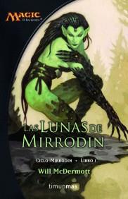 LAS LUNAS DE MIRRODIN ciclo mirrodin libro I | 9788448034474 | WILL MCDERMOTT | Llibres Parcir | Llibreria Parcir | Llibreria online de Manresa | Comprar llibres en català i castellà online