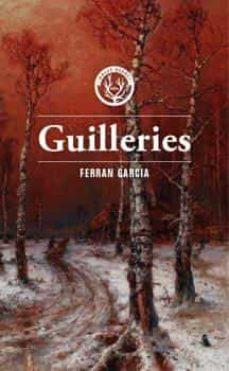 GUILLERIES | 9788412435269 | GARCIA, FERRAN | Llibres Parcir | Llibreria Parcir | Llibreria online de Manresa | Comprar llibres en català i castellà online