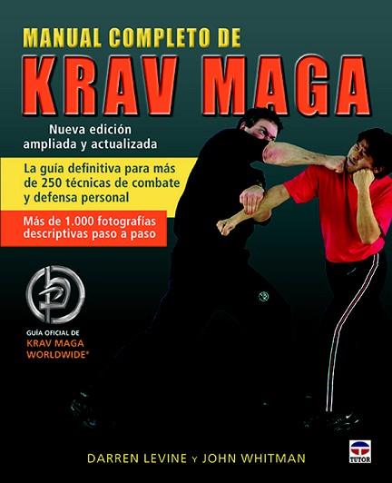 MANUAL COMPLETO DE KRAV MAGA. NUEVA EDICIÓN ACTUALIZADA | 9788416676255 | LEVINE, DARREN/WHITMAN, JOHN | Llibres Parcir | Librería Parcir | Librería online de Manresa | Comprar libros en catalán y castellano online