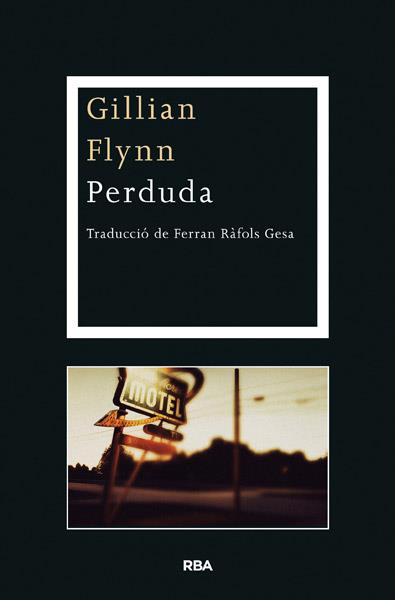 PERDUDA | 9788482646169 | FLYNN , GILLIAN | Llibres Parcir | Librería Parcir | Librería online de Manresa | Comprar libros en catalán y castellano online