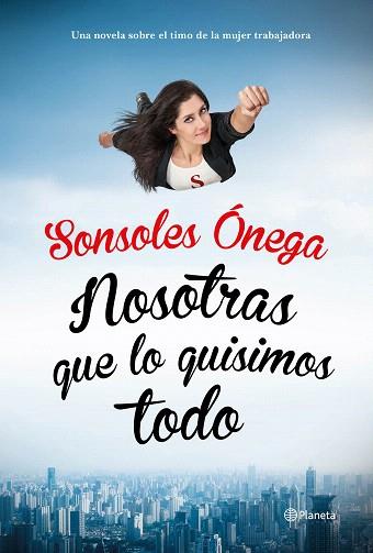 NOSOTRAS QUE LO QUISIMOS TODO | 9788408135623 | SONSOLES ÓNEGA | Llibres Parcir | Librería Parcir | Librería online de Manresa | Comprar libros en catalán y castellano online