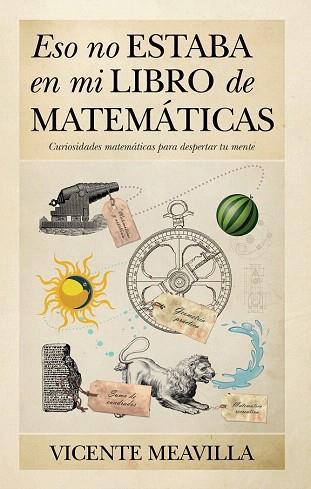 Eso no estaba en mi libro de matemáticas | 9788415338536 | Meavilla, Vicente | Llibres Parcir | Llibreria Parcir | Llibreria online de Manresa | Comprar llibres en català i castellà online