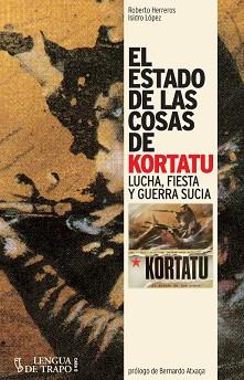 EL ESTADO DE LAS COSAS DE KORTATU | 9788483812075 | HERREROS, ROBERTO / LóPEZ, ISIDRO | Llibres Parcir | Llibreria Parcir | Llibreria online de Manresa | Comprar llibres en català i castellà online