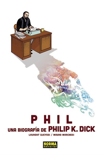 PHIL: UNA BIOGRAFÍA
DE PHILIP K. DICK | 9788467938647 | LAURENT QUEYSSI / MAURO MARCHESI | Llibres Parcir | Librería Parcir | Librería online de Manresa | Comprar libros en catalán y castellano online